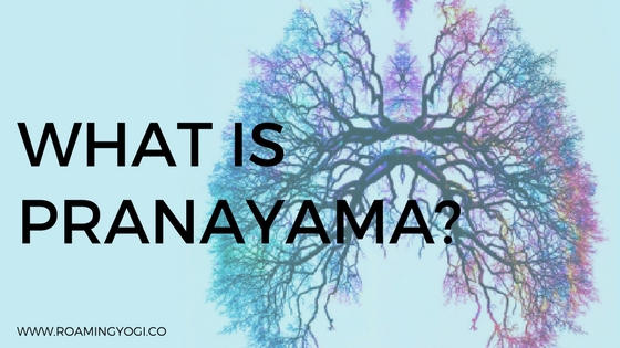 What Is Pranayama?