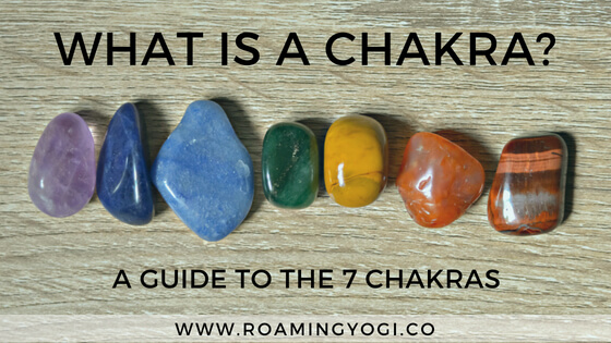 What are Chakras? A Guide to the 7 Chakras to Answer the Question, "What is a Chakra?"
