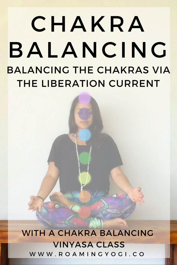 The liberation current of the chakras travels from root to crown. Read more about it and practice a chakra balancing vinyasa flow that moves up the liberation current!