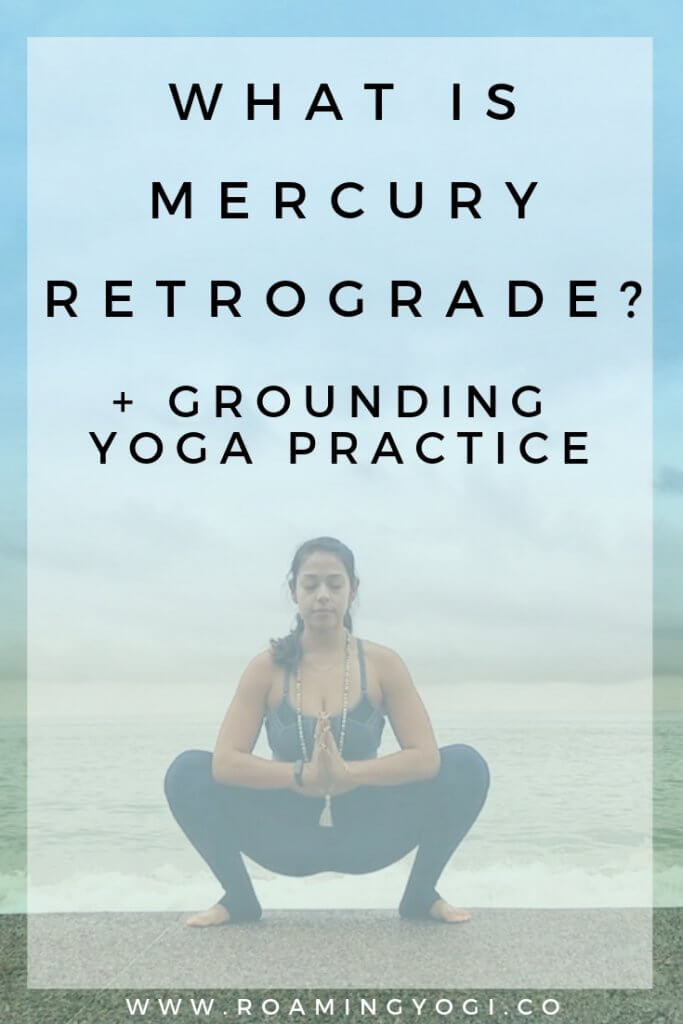 Image of a young woman in the yoga position malasana - squat, with her palms touching at the center of the chest, with text overlay: What is Mercury Retrograde? + Grounding Yoga Practice. www.roamingyogi.co